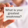 What are your greatest weakness? Job interview question